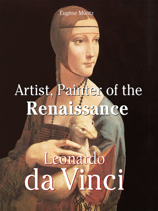 Title details for Leonardo da Vinci, Volume 1 by Eugène Müntz - Available
